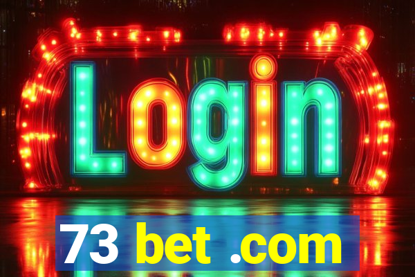 73 bet .com